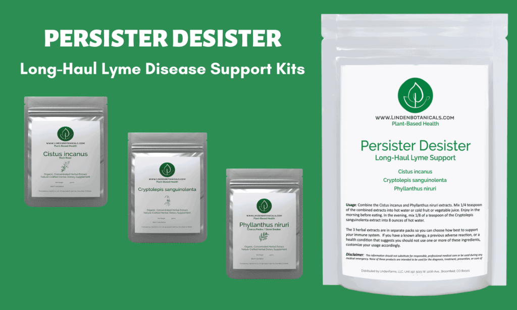 Persister Desister Kits: 3 Lyme Support Extracts (Cistus incanus, Cryptolepis sanguinolenta, and Phyllanthus niruri) from Linden Botanicals